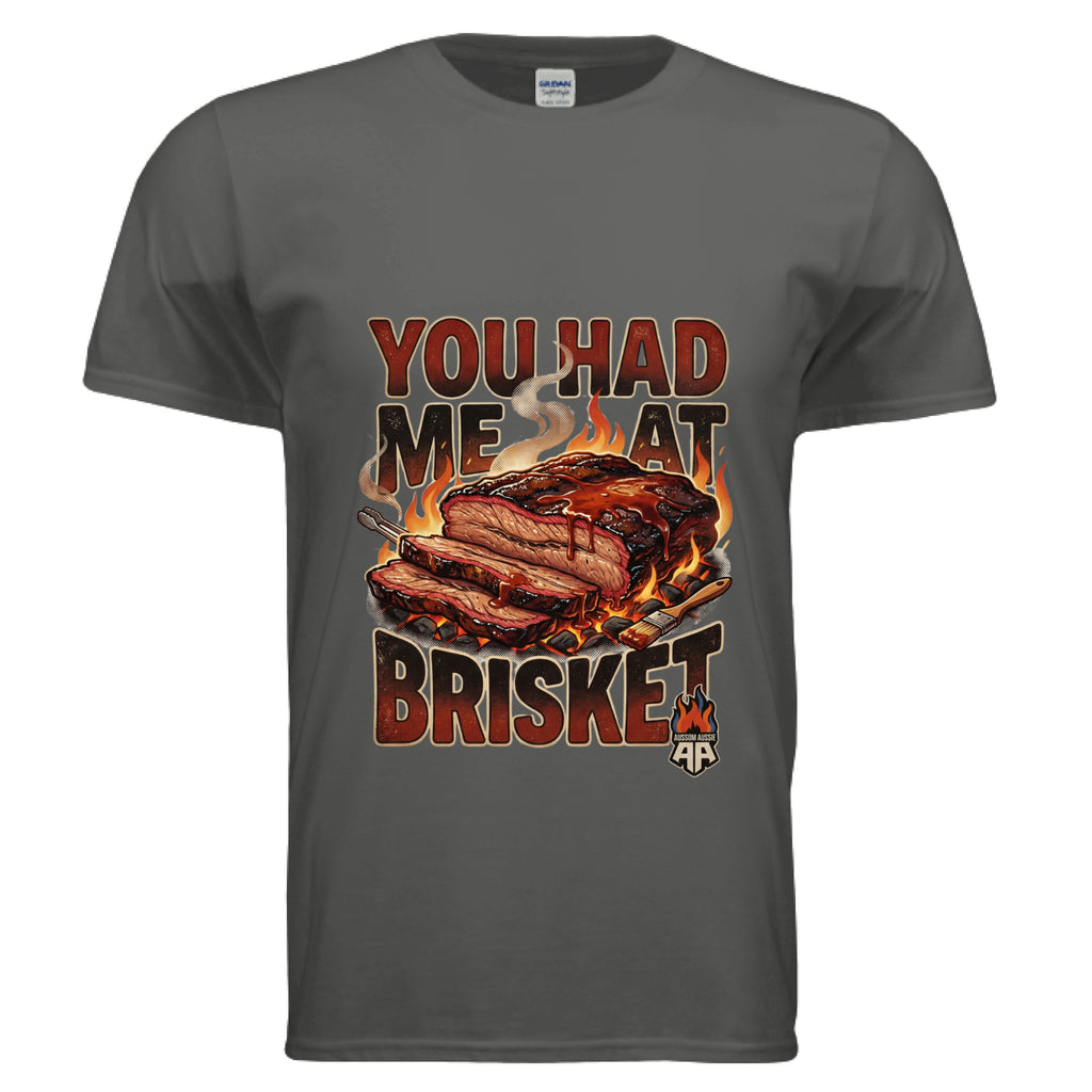 You had me at brisket design T-shirt in -CHARCOAL Colored shirt  